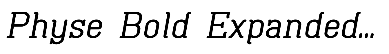 Physe Bold Expanded Italic